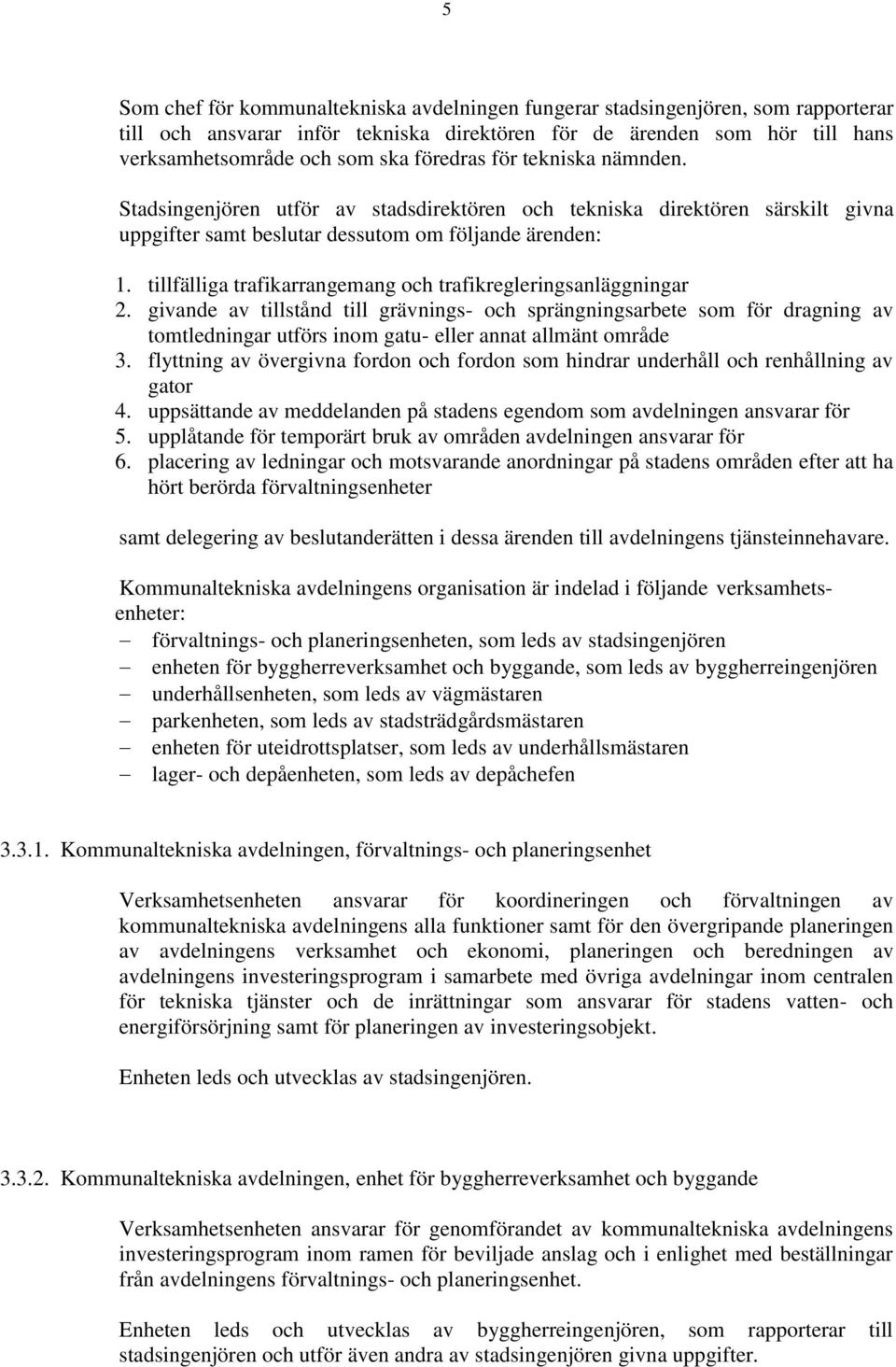 tillfälliga trafikarrangemang och trafikregleringsanläggningar 2.