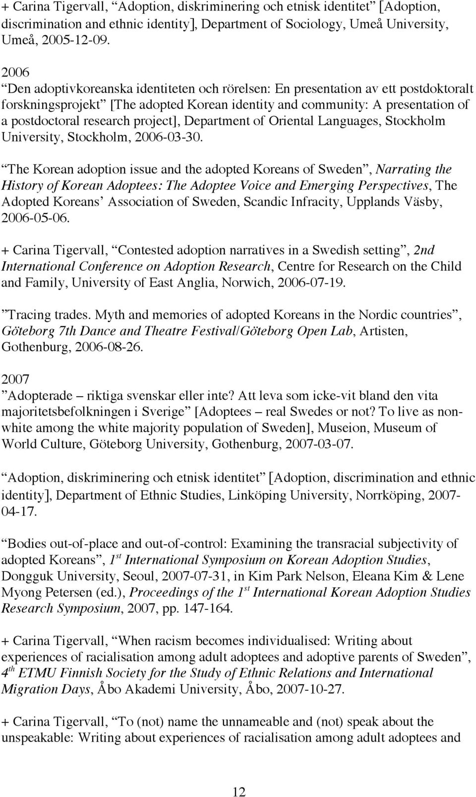project], Department of Oriental Languages, Stockholm University, Stockholm, 2006-03-30.
