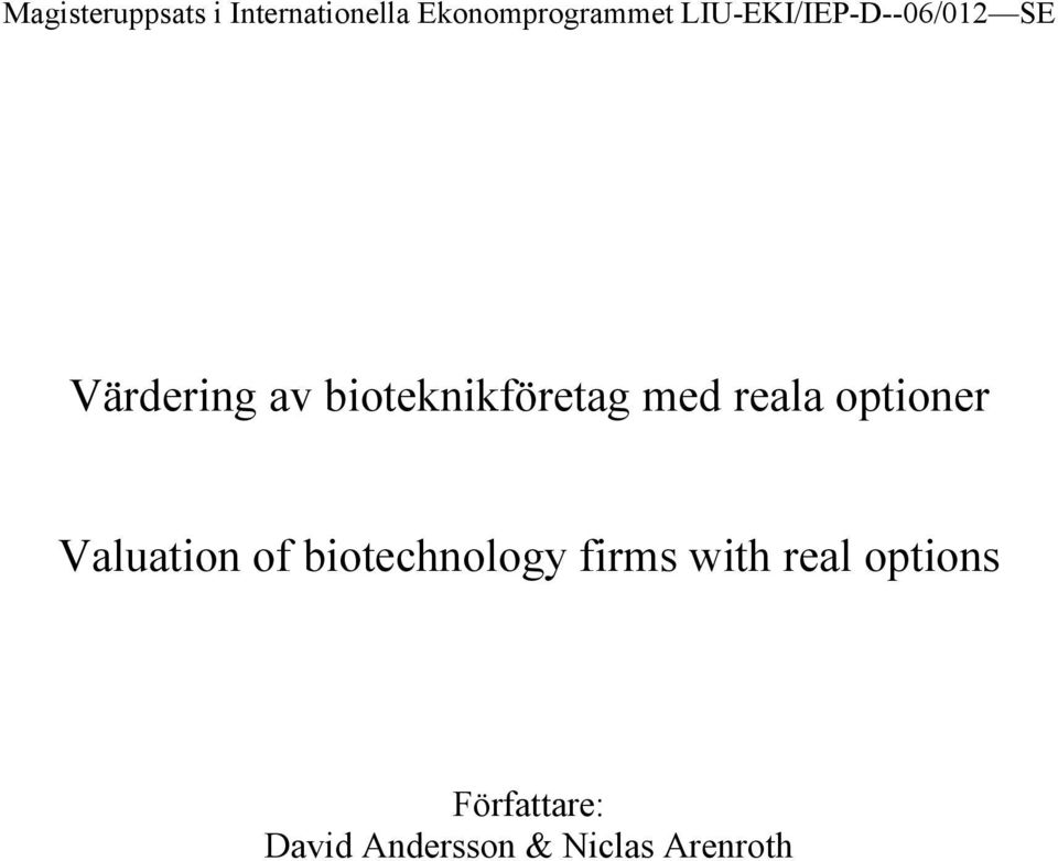 med reala optioner Valuation of biotechnology firms