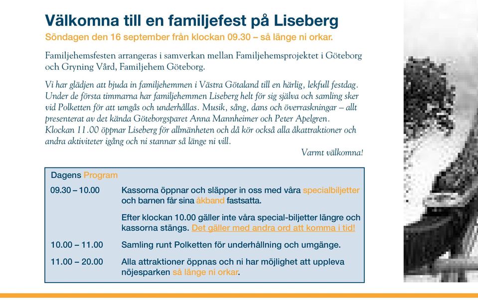 Vi har glädjen att bjuda in familjehemmen i Västra Götaland till en härlig, lekfull festdag.