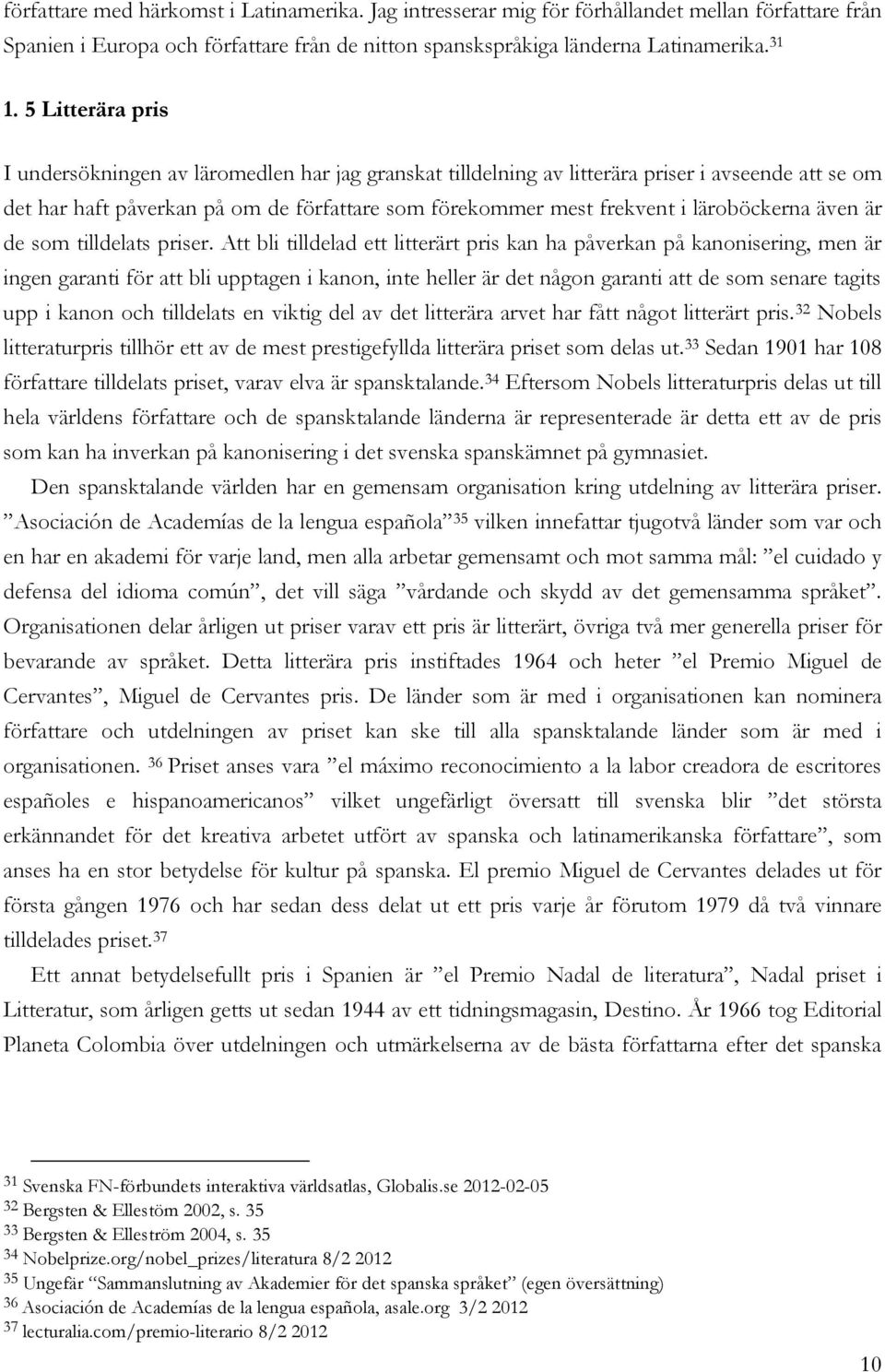 läroböckerna även är de som tilldelats priser.