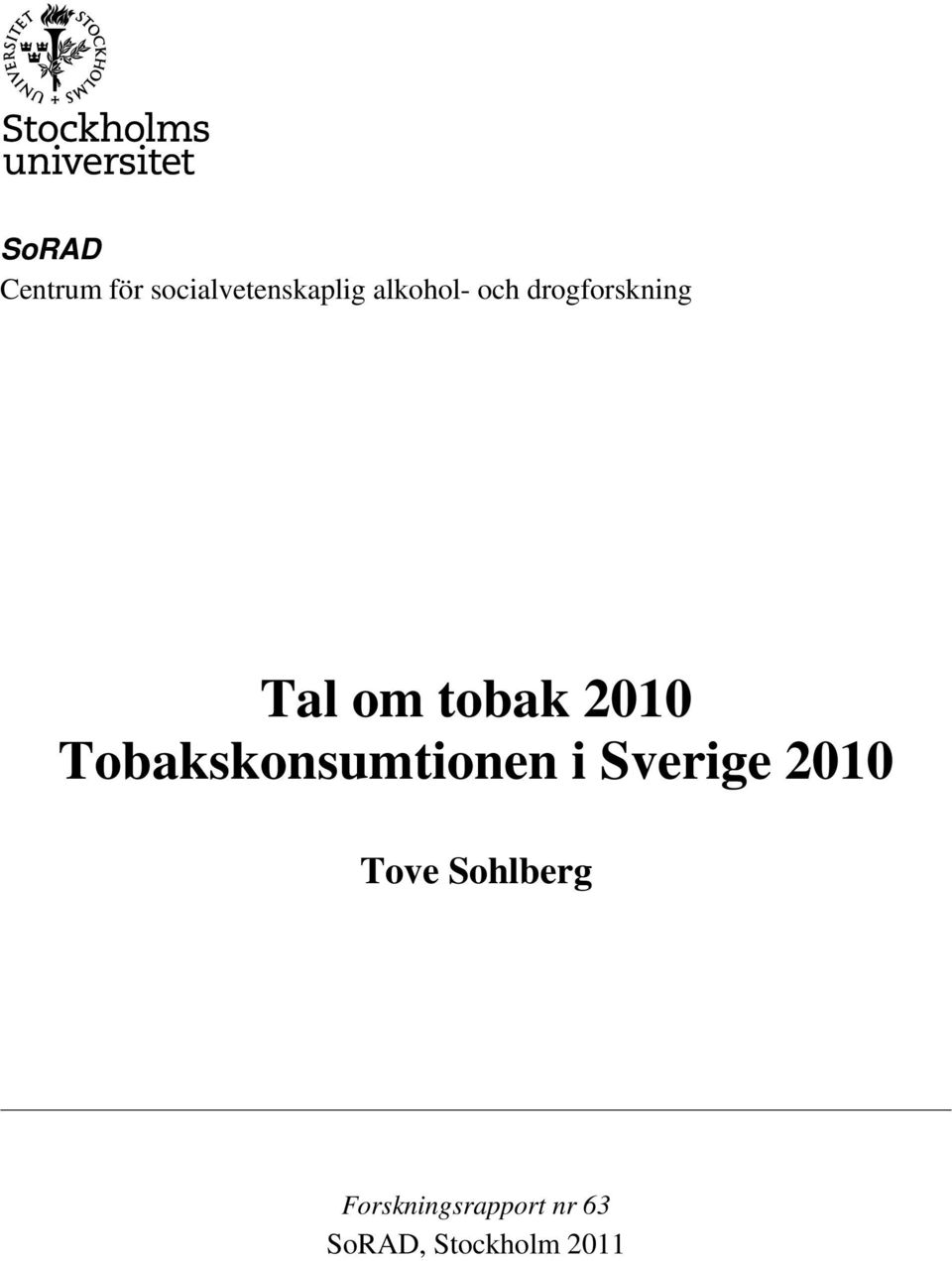2010 Tobakskonsumtionen i Sverige 2010 Tove