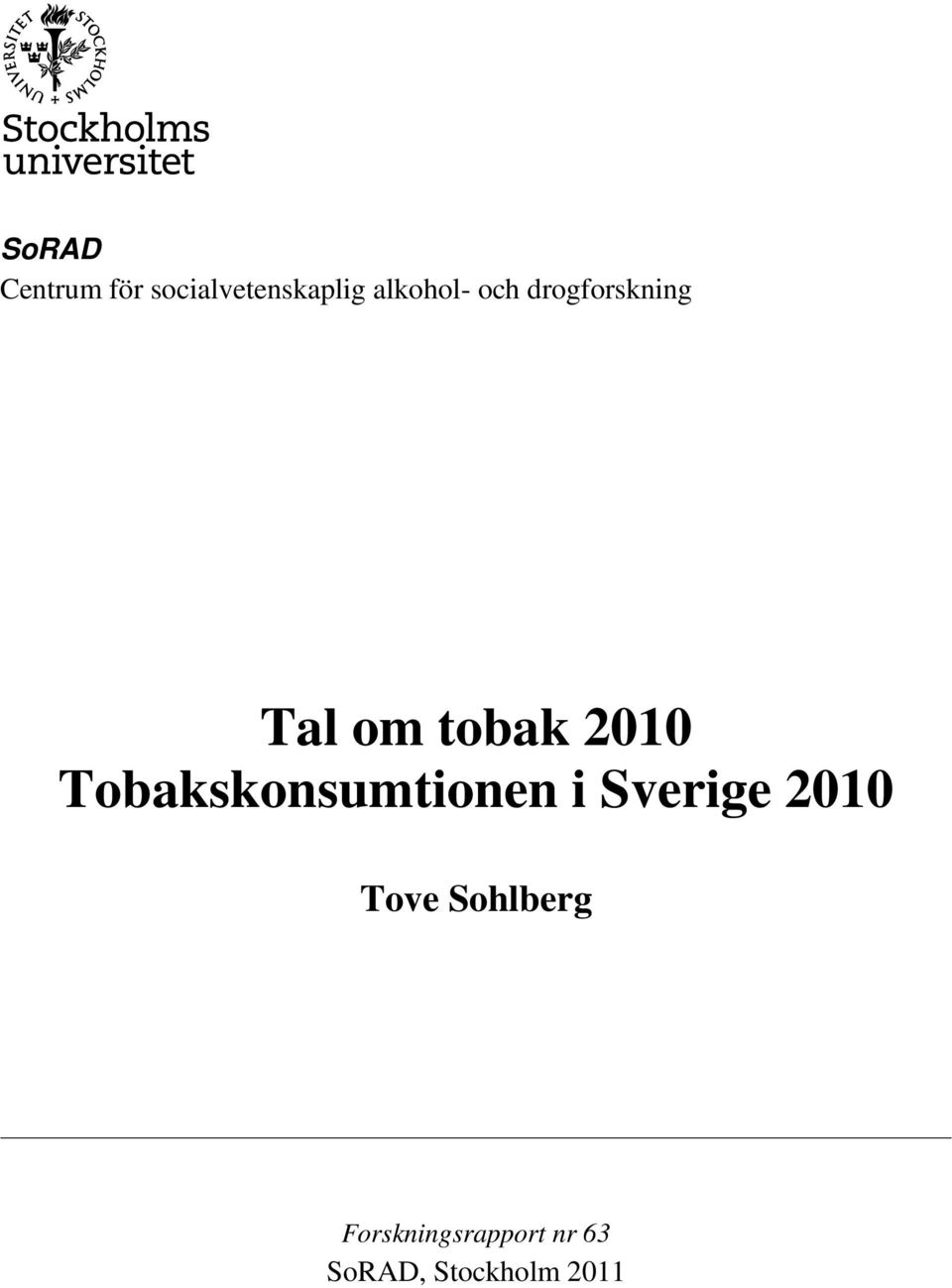 2010 Tobakskonsumtionen i Sverige 2010 Tove