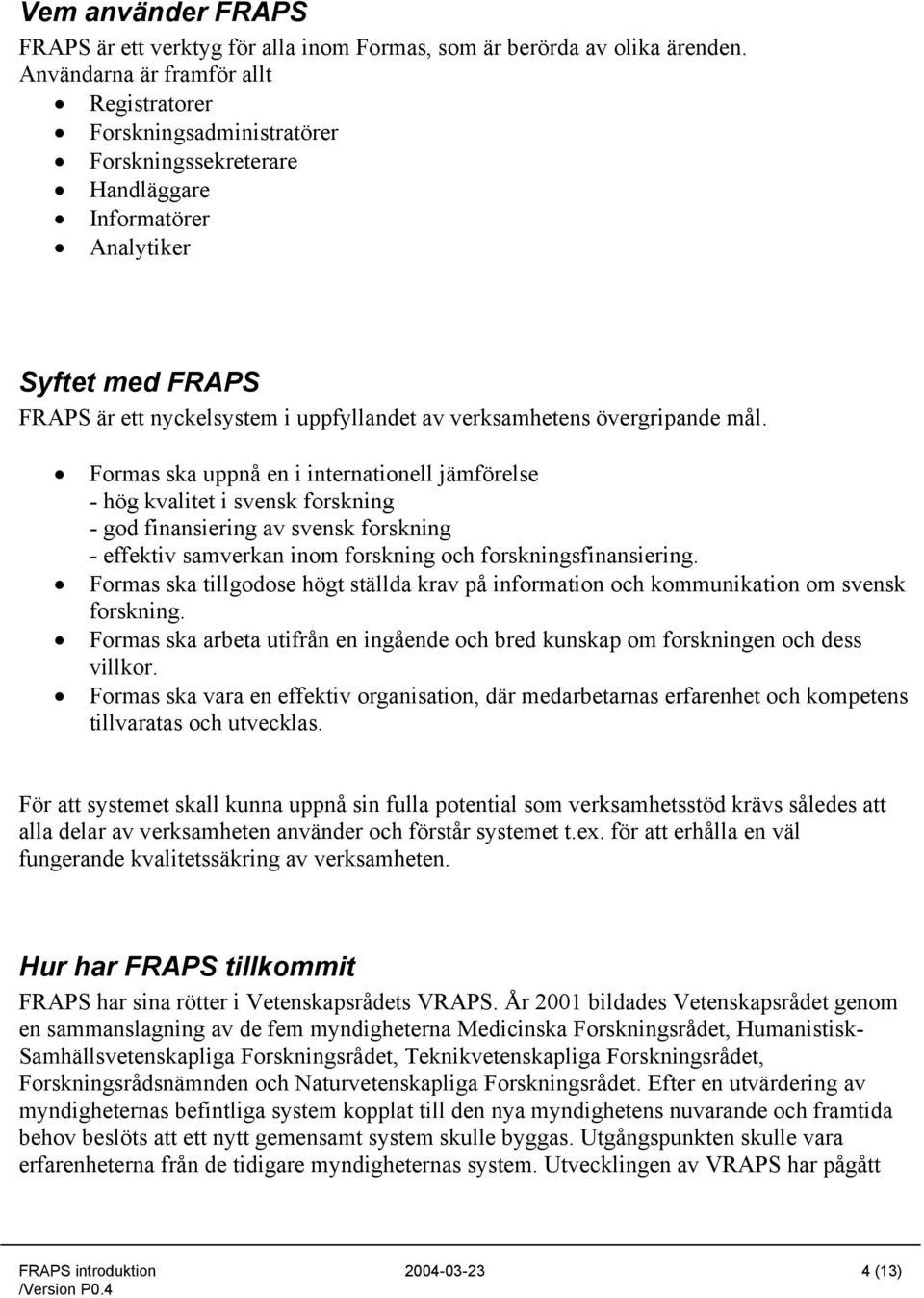 övergripande mål.