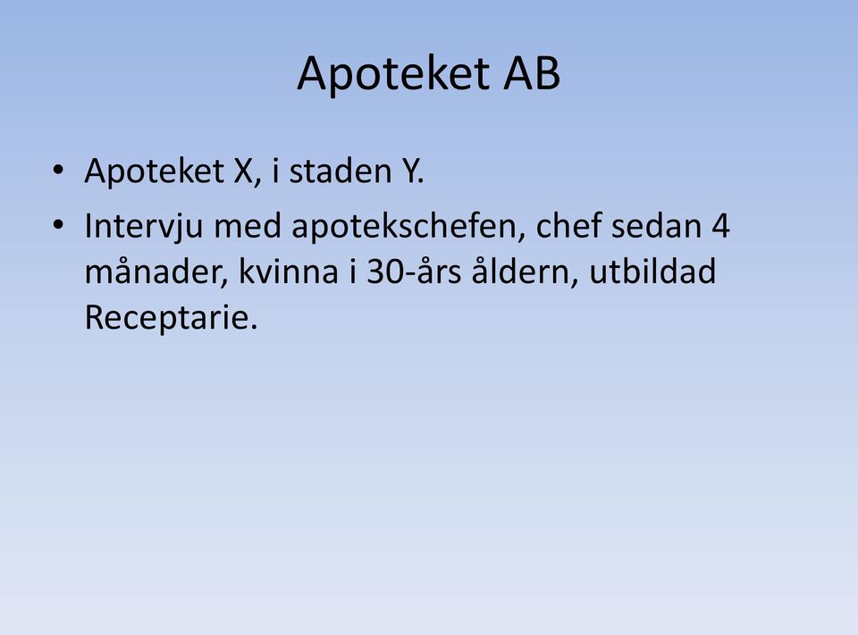 chef sedan 4 månader, kvinna i