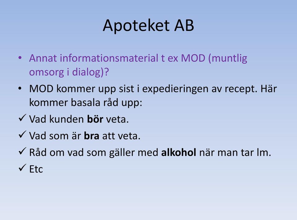 MOD kommer upp sist i expedieringen av recept.