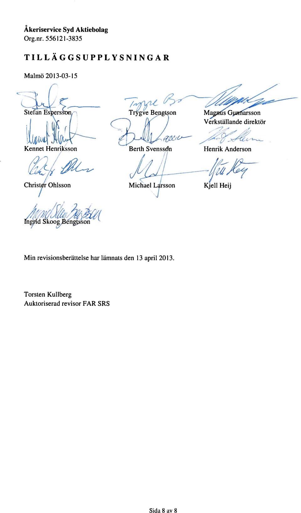 Verkställande direktör Keniet Henriksson Berih S vensscln 1-lenri k Anderson Christer