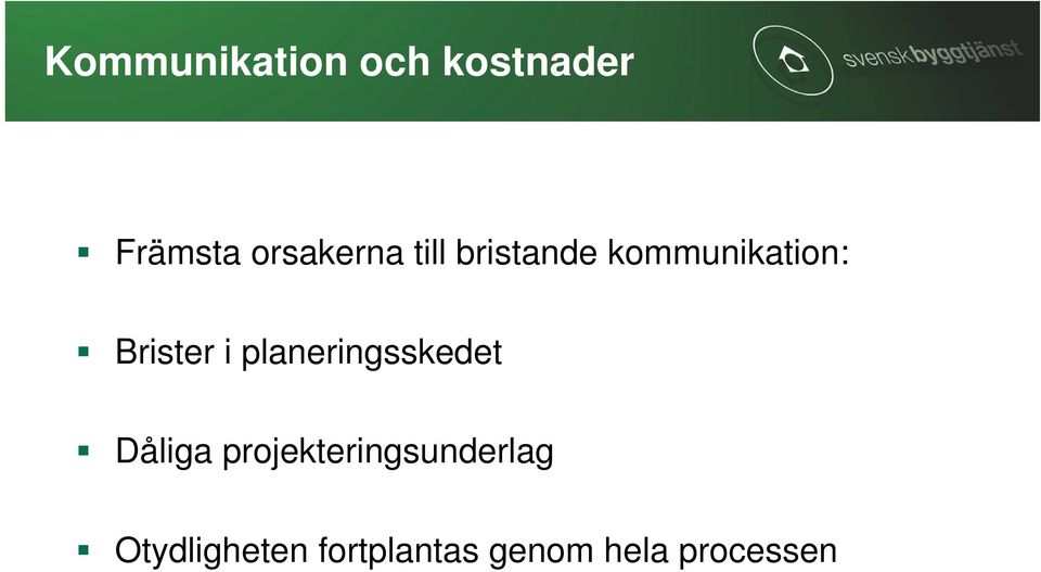 planeringsskedet Dåliga