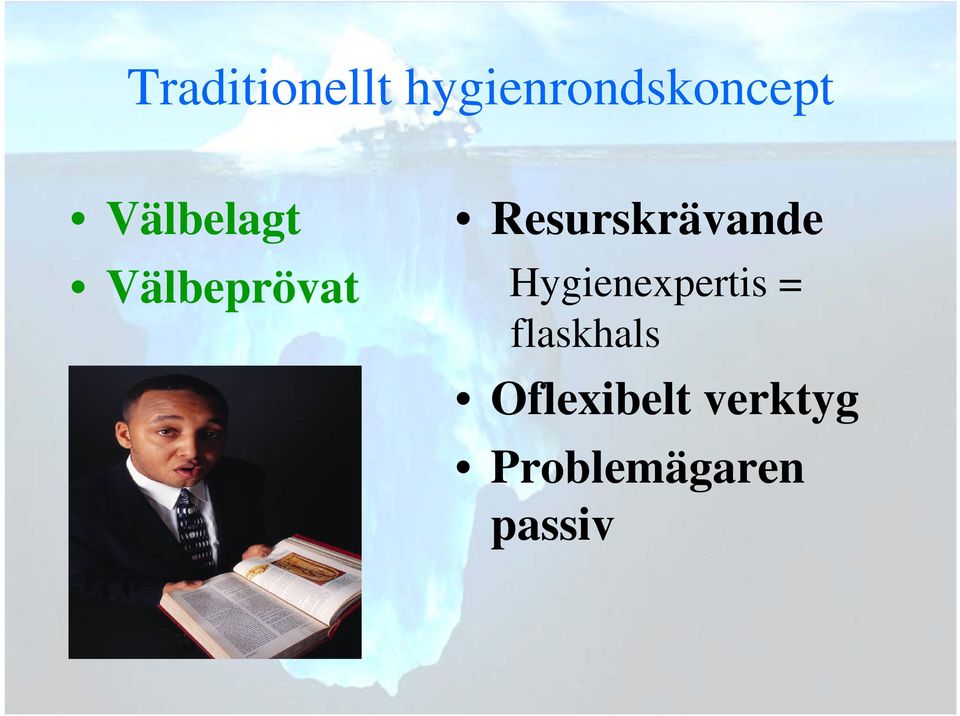 Resurskrävande Hygienexpertis =