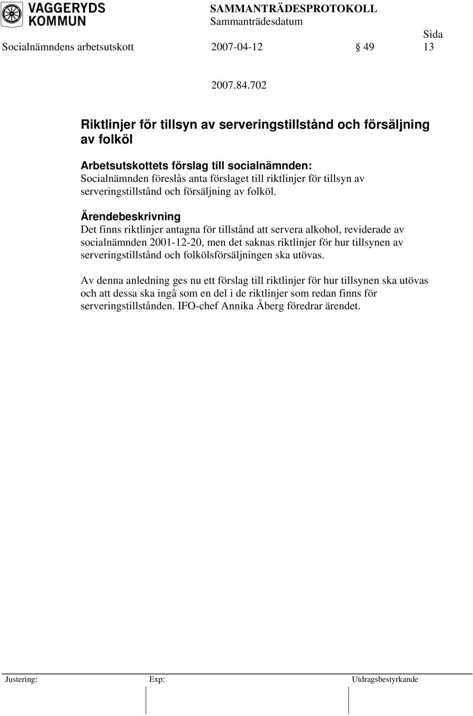 och försäljning av folköl.