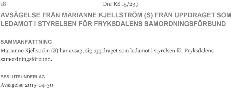 SAMORDNINGSFÖRBUND Marianne Kjellström (S) har avsagt sig