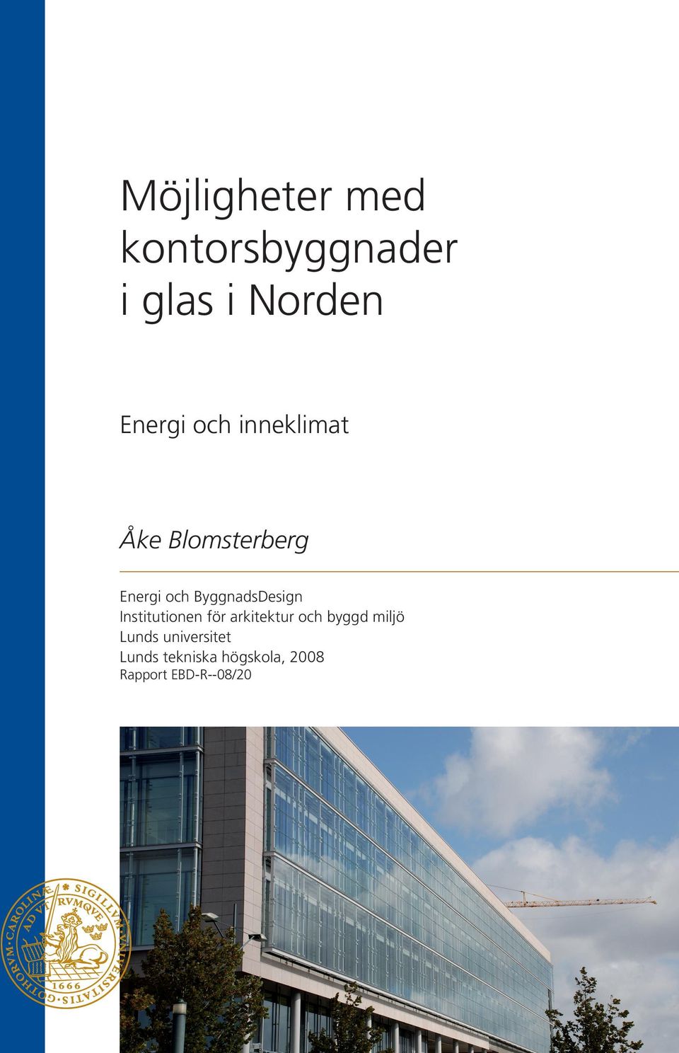 ByggnadsDesign Institutionen för arkitektur och byggd