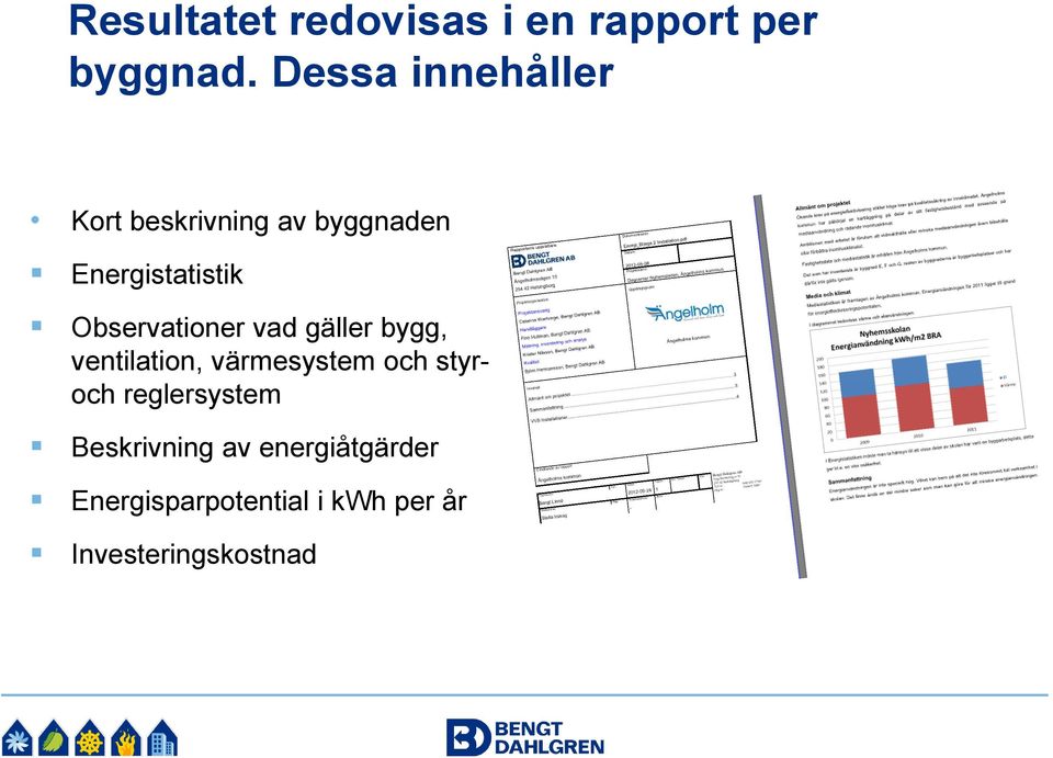 Observationer vad gäller bygg, ventilation, värmesystem och styroch