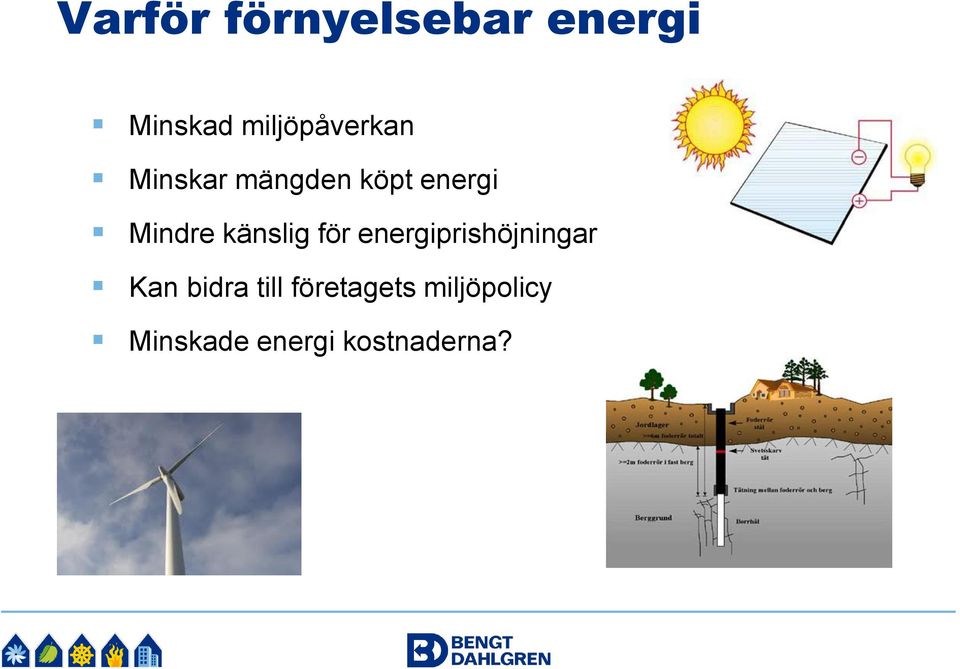 Mindre känslig för energiprishöjningar Kan