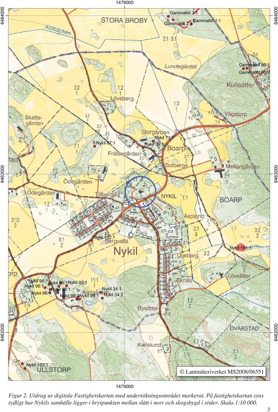 6462000 6463000 6463000 Nykil 103:1 Lantmäteriverket MS2008/06551 1479000 Figur 2.