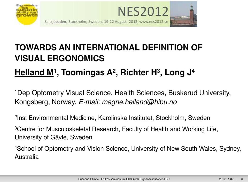 no 2 Inst Environmental Medicine, Karolinska Institutet, Stockholm, Sweden 3 Centre for Musculoskeletal Research, Faculty of Health and