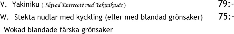 Stekta nudlar med kyckling (eller med