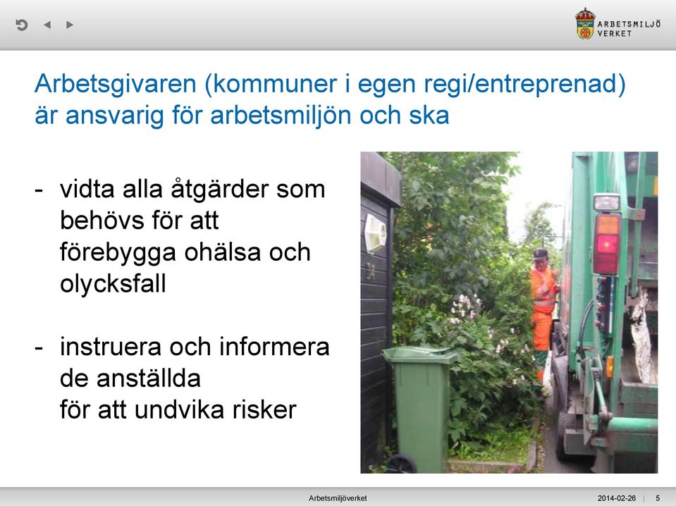 att förebygga ohälsa och olycksfall - instruera och informera