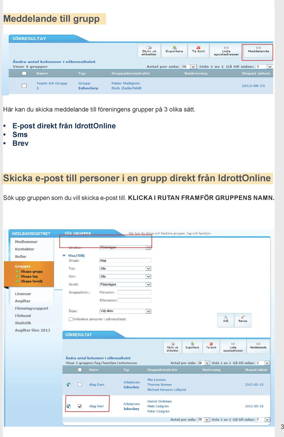 E-post direkt från IdrottOnline Sms Brev Skicka e-post till personer i