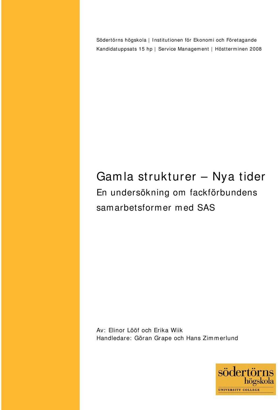 strukturer Nya tider En undersökning om fackförbundens samarbetsformer med