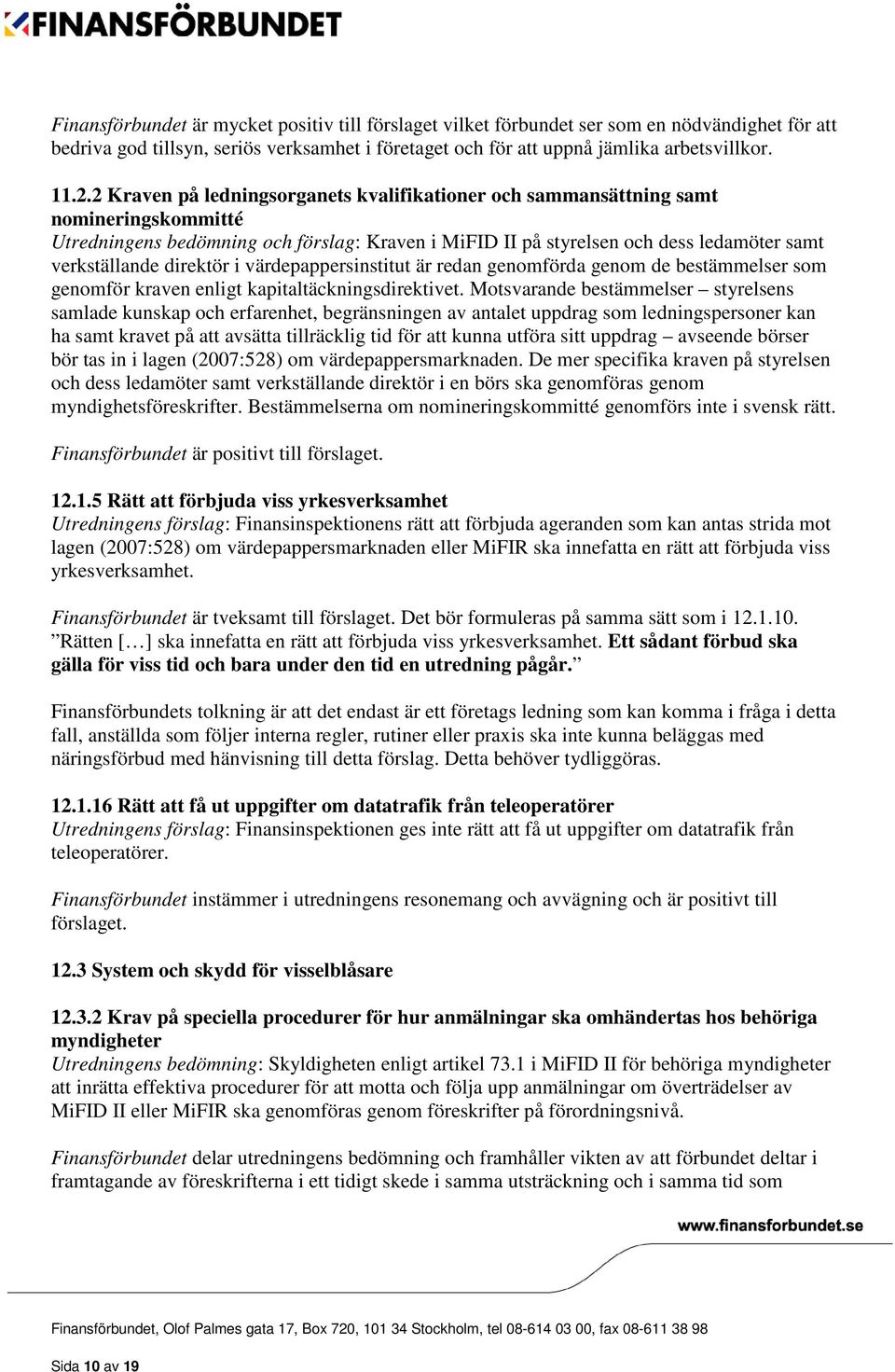 direktör i värdepappersinstitut är redan genomförda genom de bestämmelser som genomför kraven enligt kapitaltäckningsdirektivet.