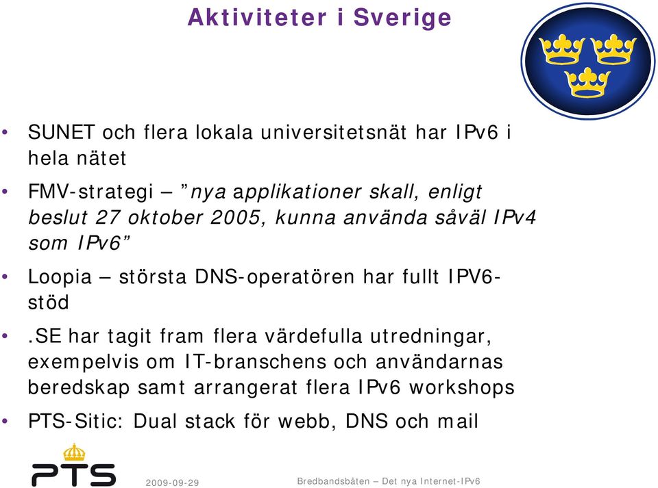 DNS-operatören har fullt IPV6- stöd.