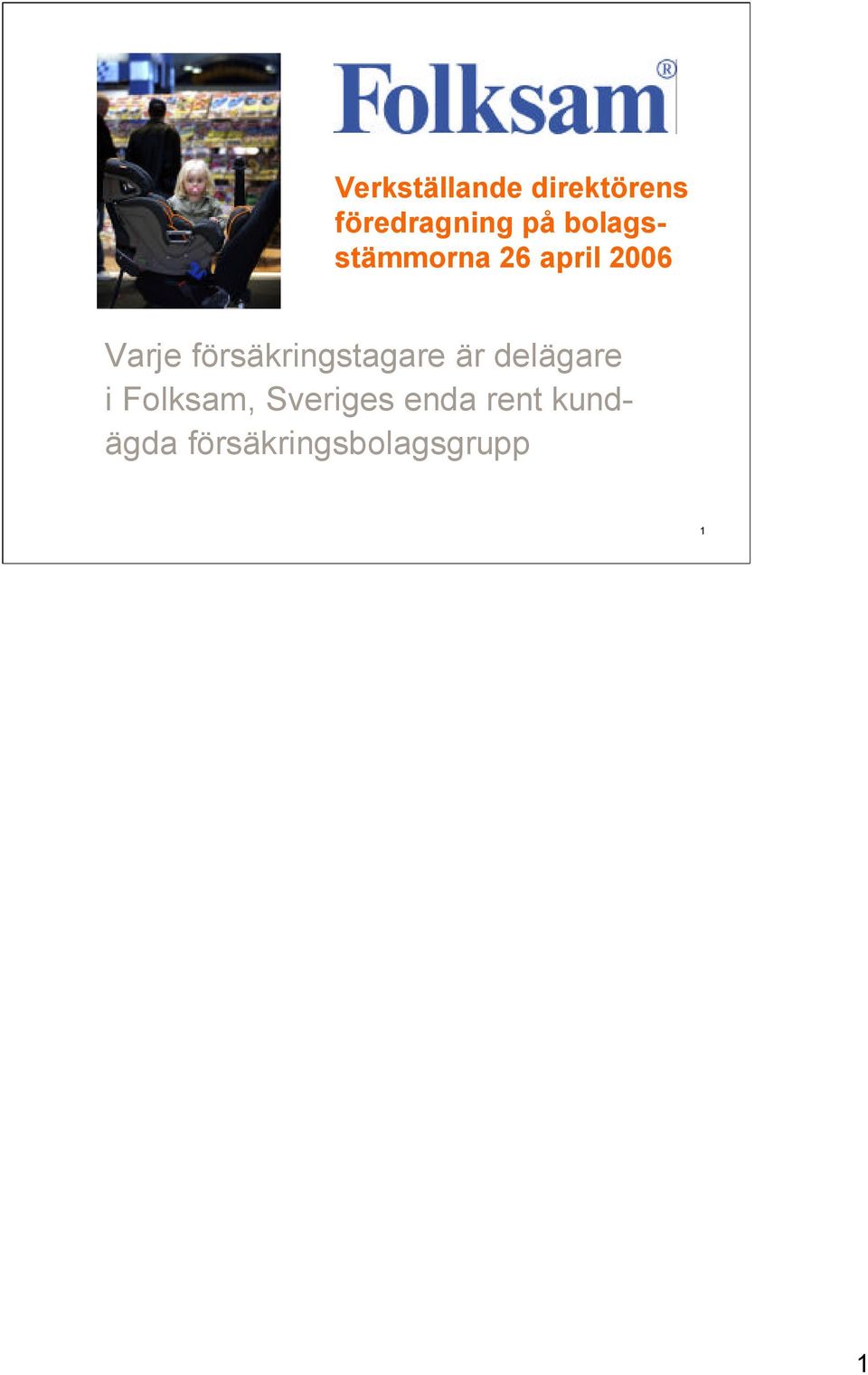 försäkringstagare är delägare i Folksam,