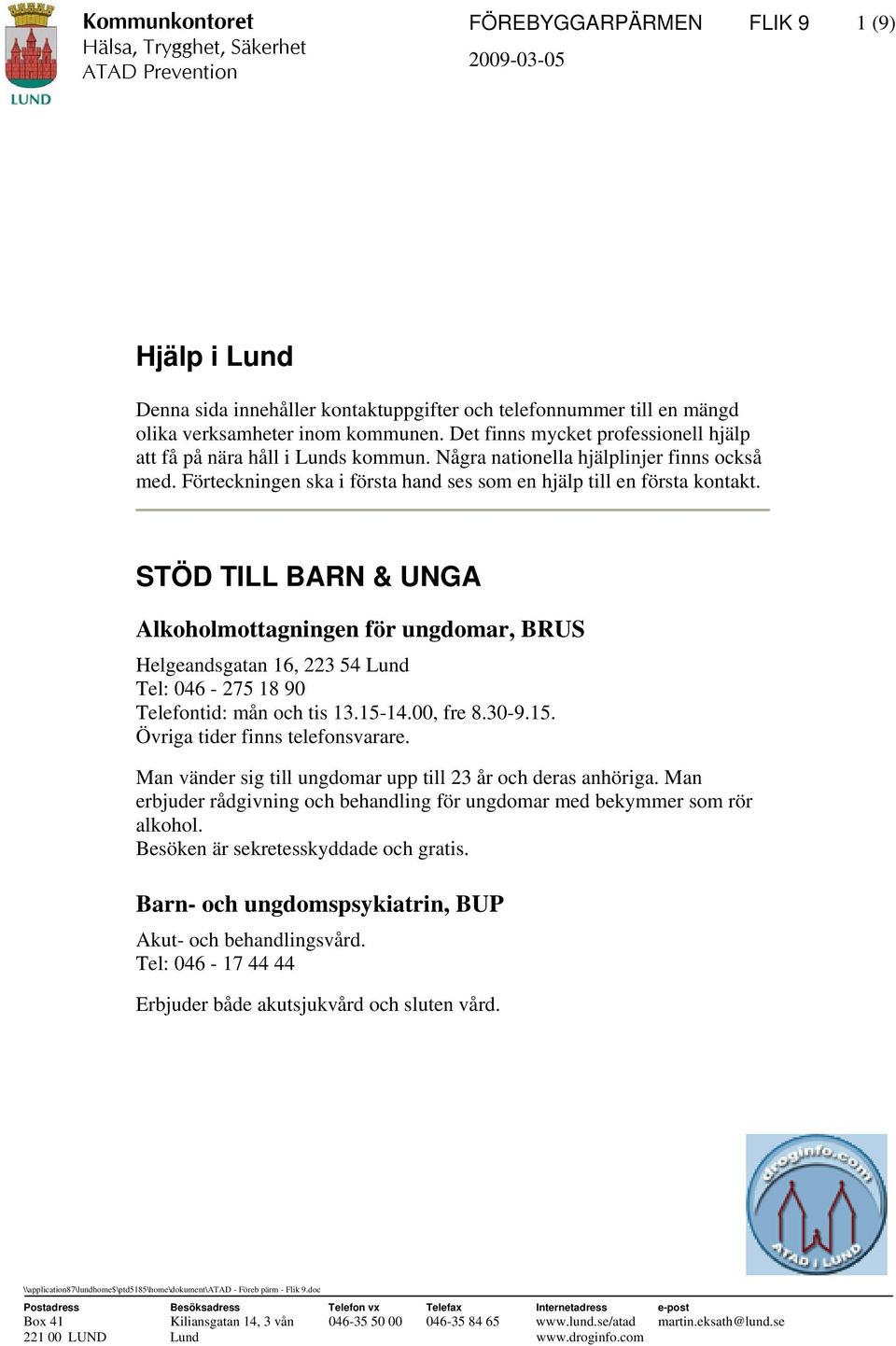 Förteckningen ska i första hand ses som en hjälp till en första kontakt.