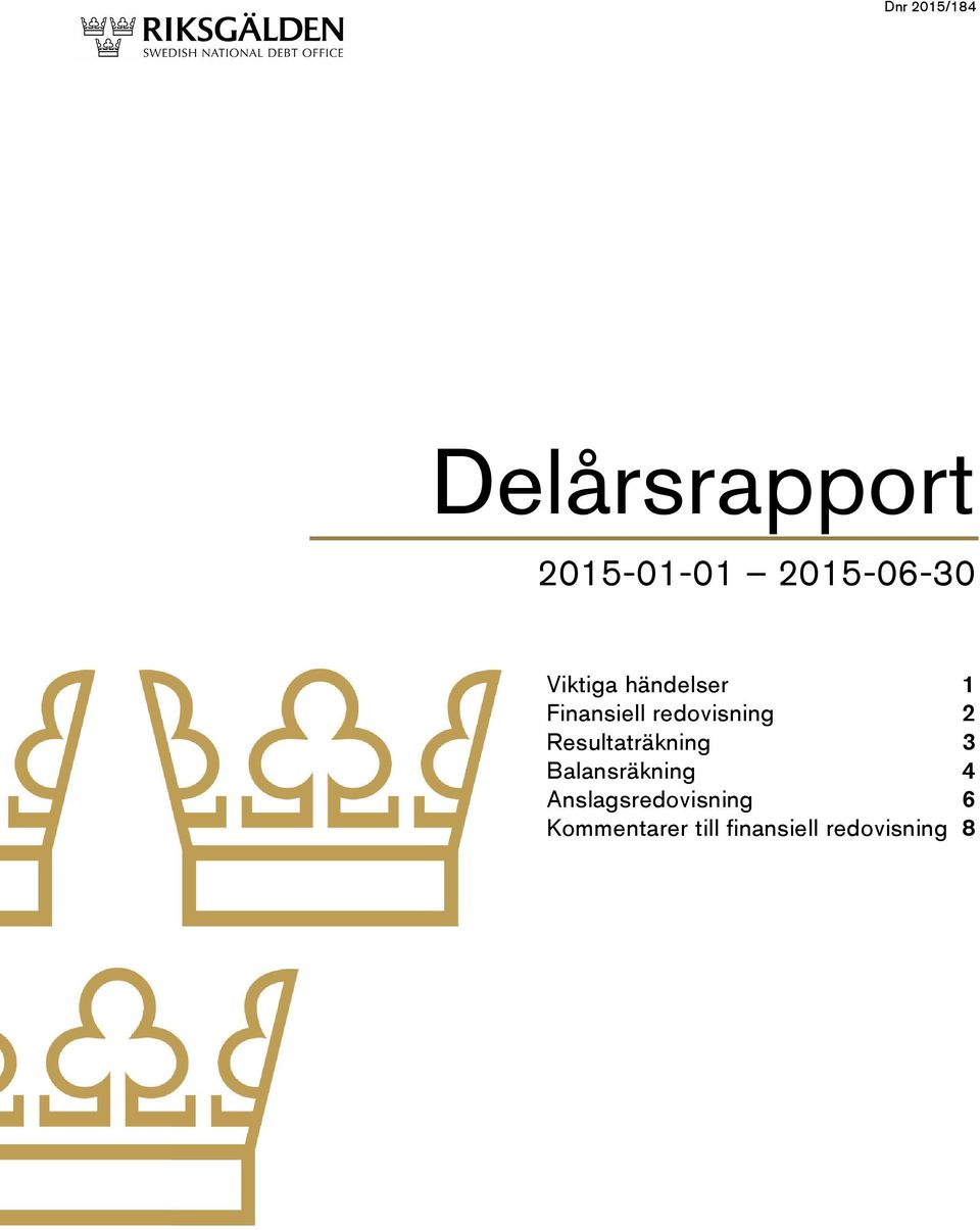 Resultaträkning 3 Balansräkning 4