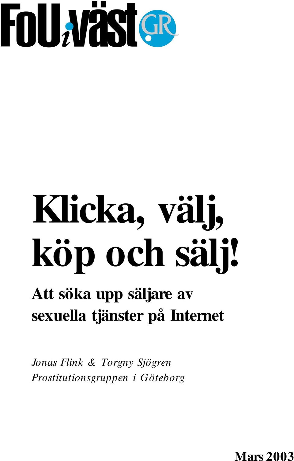 Klicka, välj, köp och sälj!