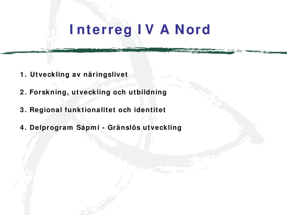 Forskning, utveckling och utbildning 3.