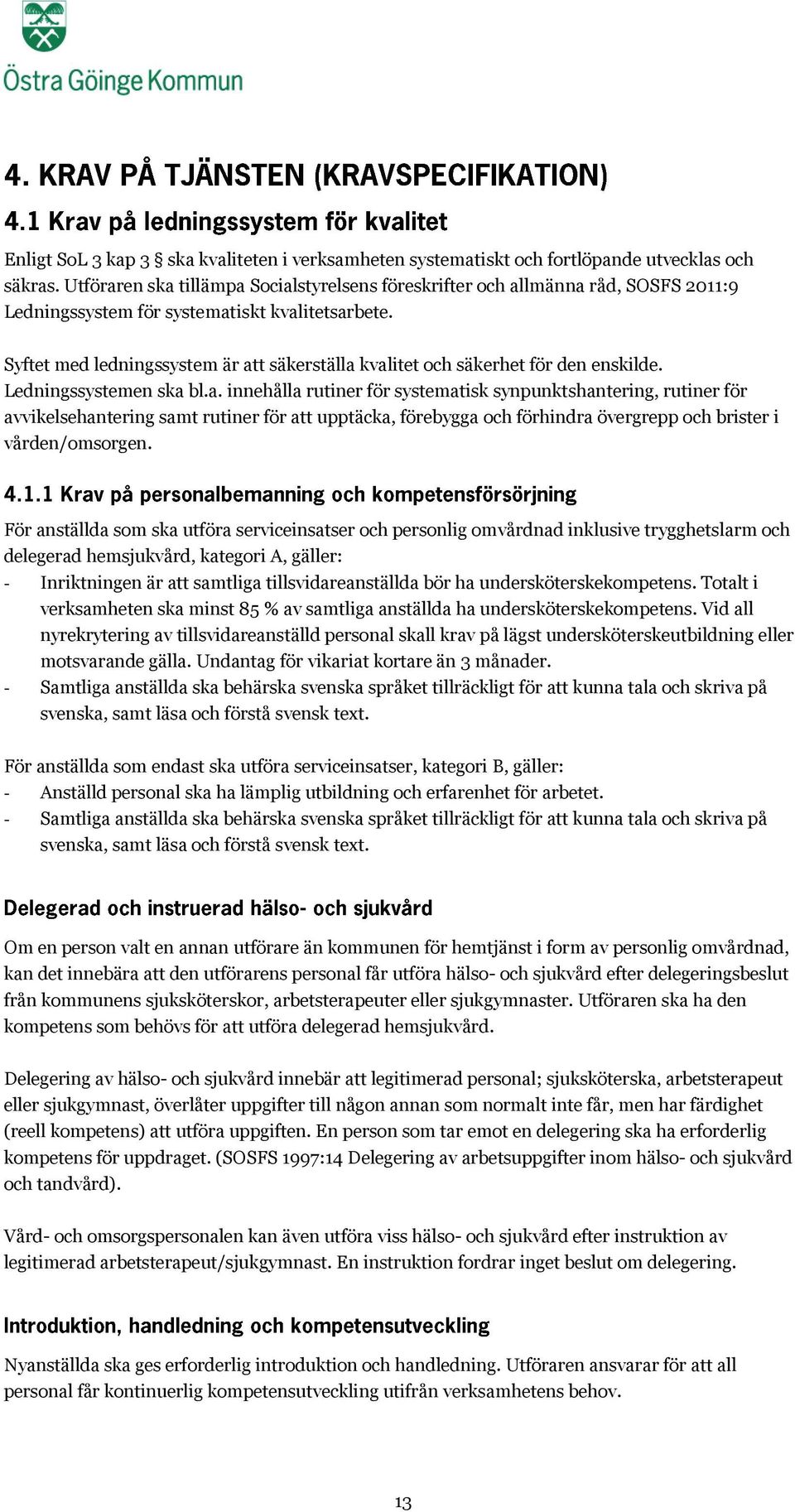 Syftet med ledningssystem är at