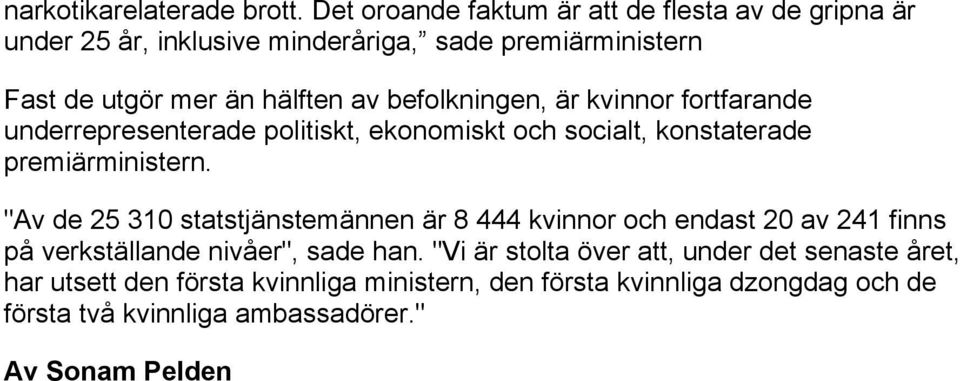 befolkningen, är kvinnor fortfarande underrepresenterade politiskt, ekonomiskt och socialt, konstaterade premiärministern.