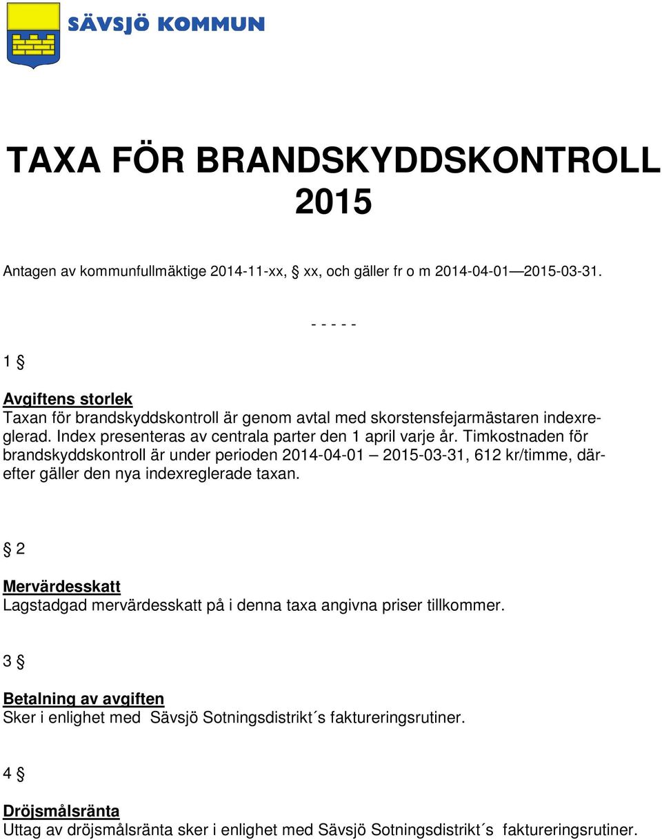 Index presenteras av centrala parter den 1 april varje år.