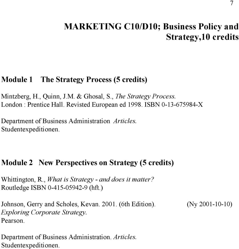 Studentexpeditionen. Module 2 New Perspectives on Strategy (5 credits) Whittington, R., What is Strategy - and does it matter?