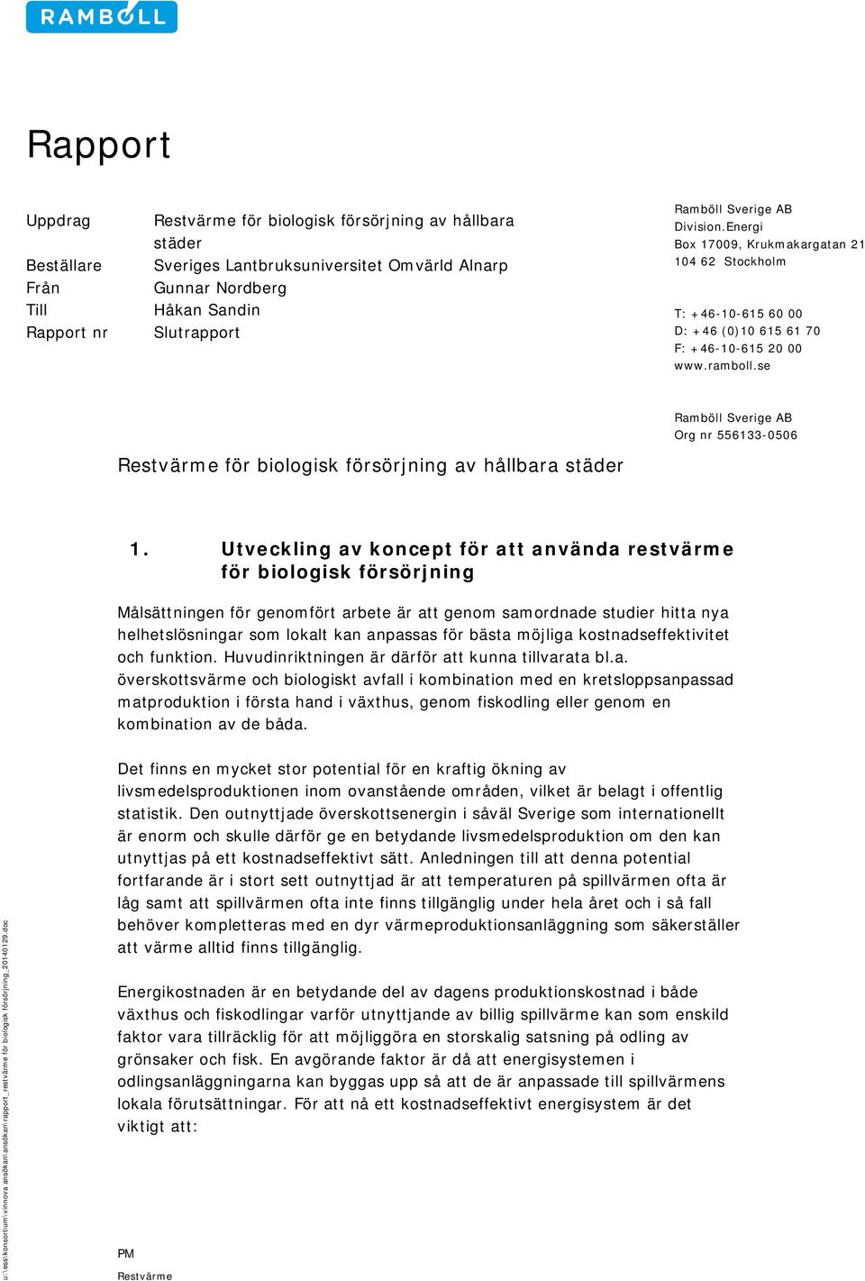 se för biologisk försörjning av hållbara städer Ramböll Sverige AB Org nr 556133-0506 1.