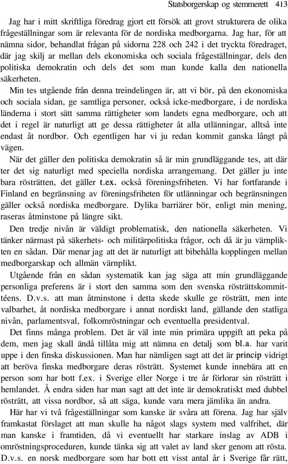 dels det som man kunde kalla den nationella säkerheten.