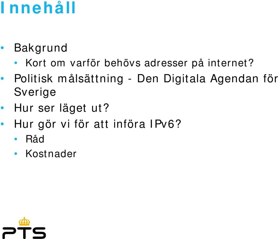 Politisk målsättning - Den Digitala Agendan