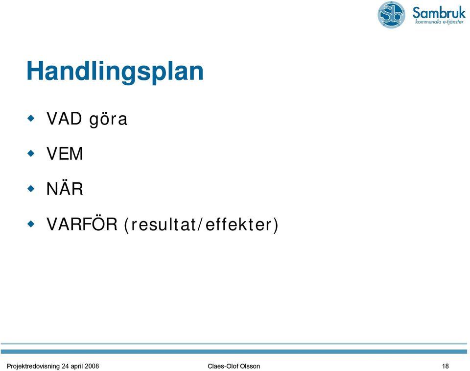 (resultat/effekter)