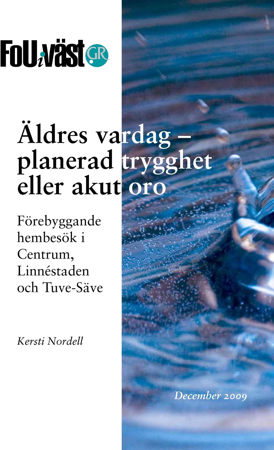 hembesök i Centrum, Linnéstaden