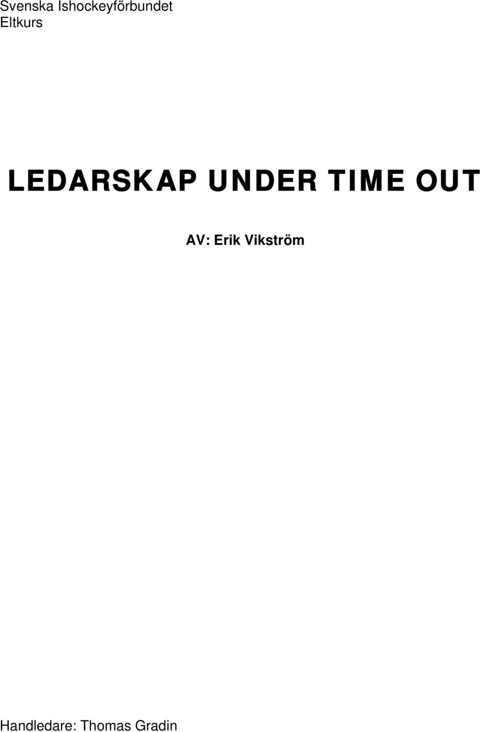 TIME OUT AV: Erik