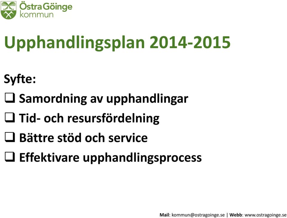 och resursfördelning Bättre stöd