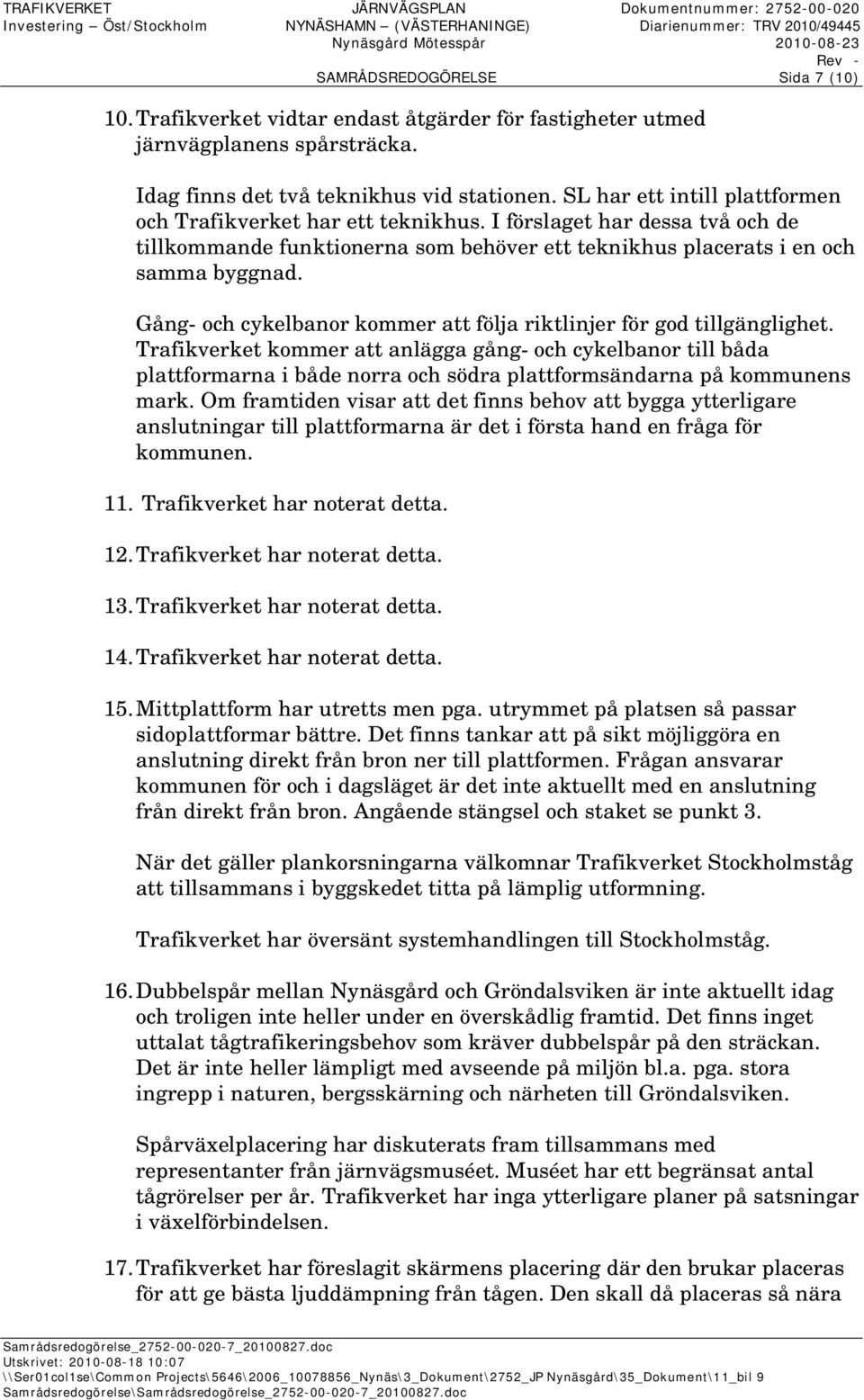 Gång- och cykelbanor kommer att följa riktlinjer för god tillgänglighet.