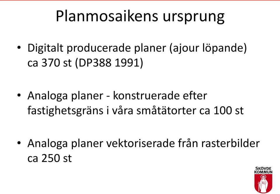 konstruerade efter fastighetsgräns i våra småtätorter ca