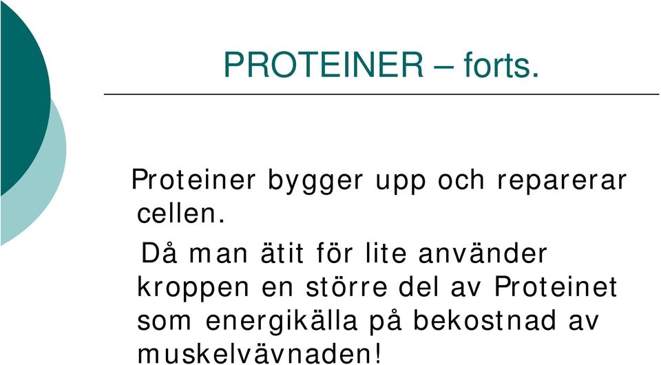 Då man ätit för lite använder kroppen en