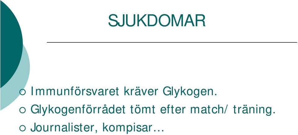 Glykogenförrådet tömt