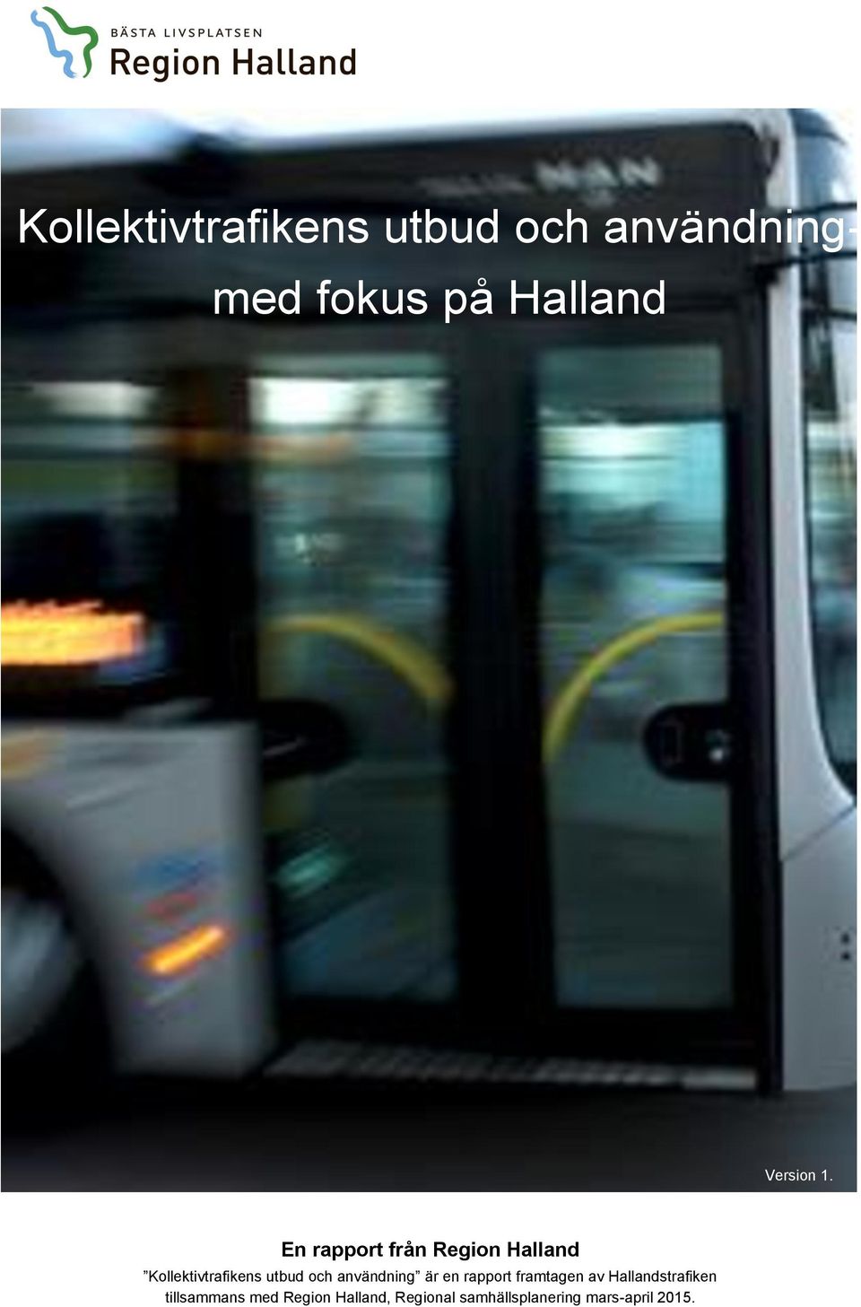 En rapport från Region Halland Kollektivtrafikens utbud och