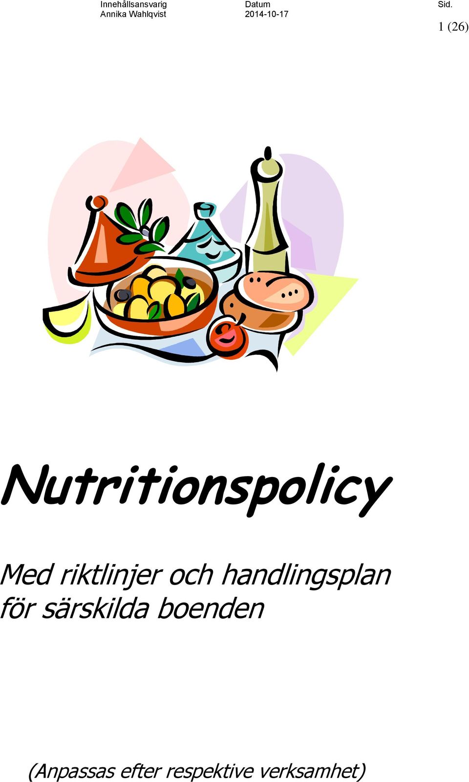 1 (26) Nutritionspolicy Med riktlinjer och