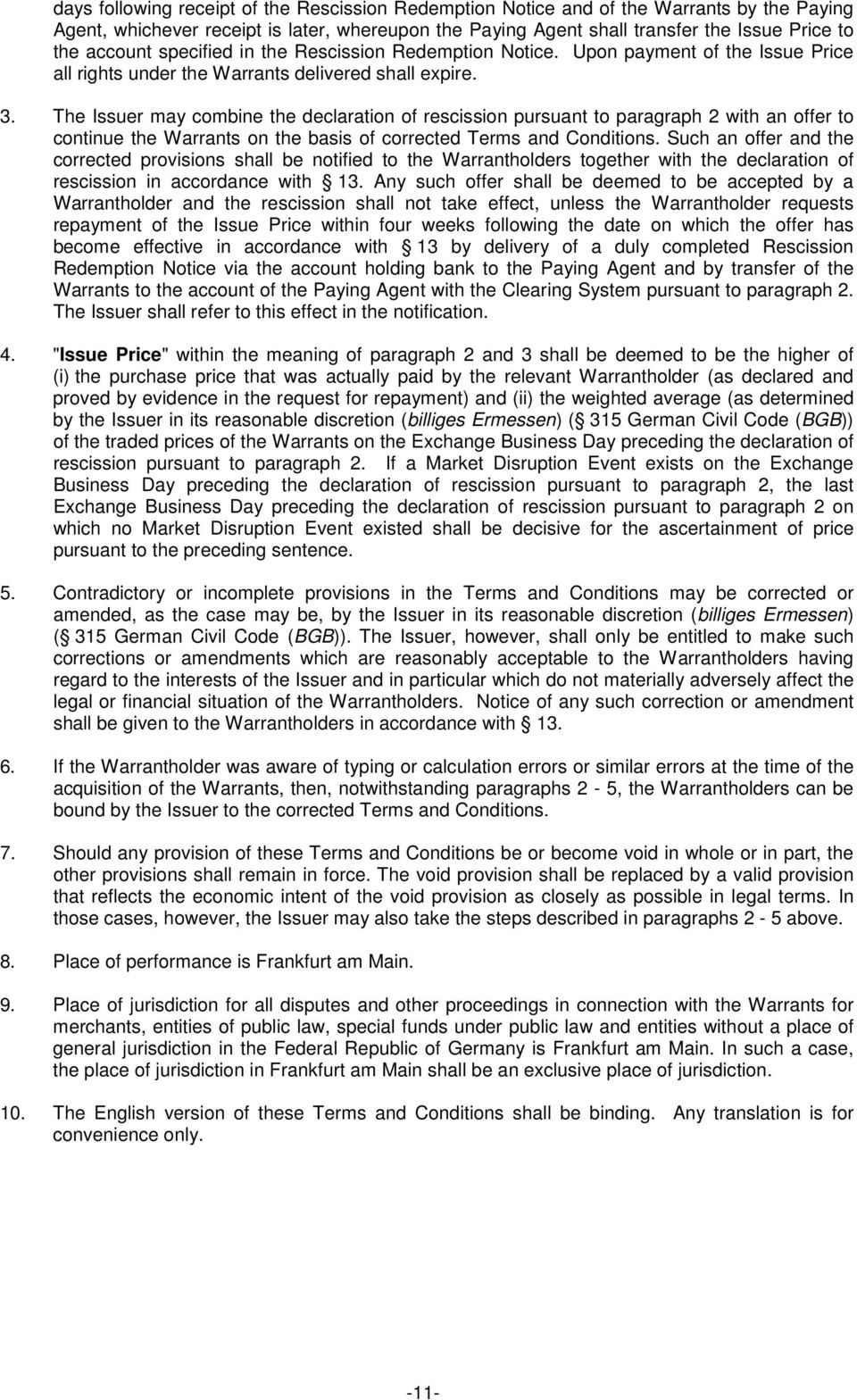 The Issuer may combine the declaration of rescission pursuant to paragraph 2 with an offer to continue the Warrants on the basis of corrected Terms and Conditions.