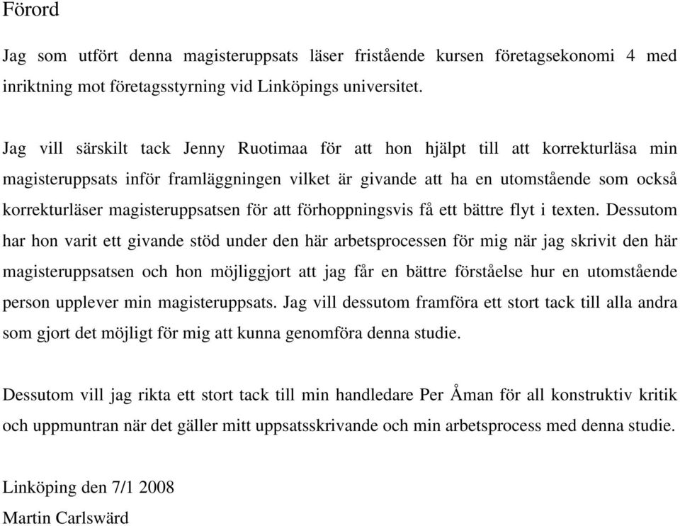 magisteruppsatsen för att förhoppningsvis få ett bättre flyt i texten.